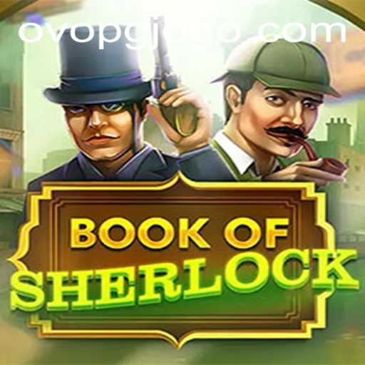 Exploring the Enigmatic World of BookOfSherlock: A Guide to Gameplay and Strategies