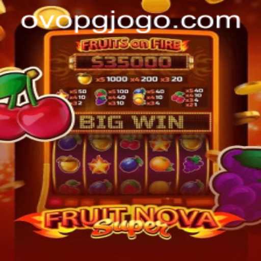 Discovering the Excitement of FruitNovaSuper: A Comprehensive Guide
