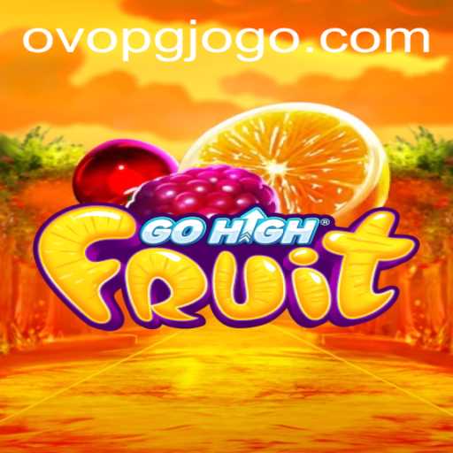 Discover the Exciting World of GoHighFruit: A Thrilling Game Experience